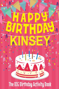 Happy Birthday Kinsey - The Big Birthday Activity Book