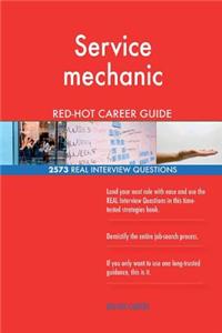 Service mechanic RED-HOT Career Guide; 2573 REAL Interview Questions