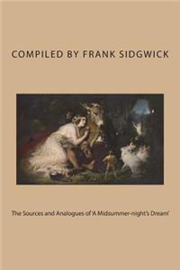 The Sources and Analogues of 'a Midsummer-Night's Dream'