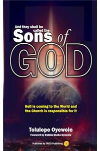 And they shall be called the Sons of God