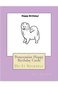 Pomeranian Happy Birthday Cards