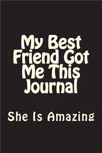 My Best Friend Got Me This Journal - She Is Amazing