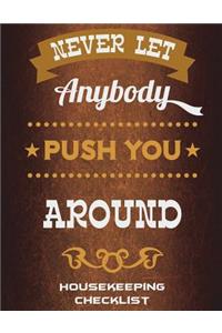 Never Let Anybody Push You Around