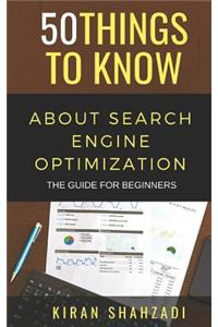 50 Things to Know About Search Engine Optimization