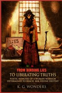 From Binding Lies to Liberating Truths