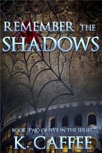 Remember the Shadows