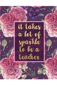 It Takes A Lot Of Sparkle To Be A Teacher