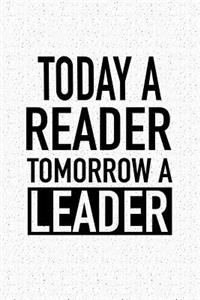 Today a Reader Tomorrow a Leader