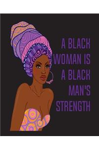 A Black Woman Is A Black Man's Strength