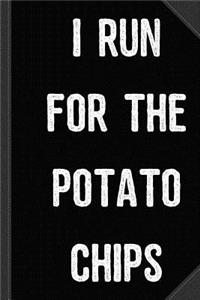 I Run for the Potato Chips Journal Notebook