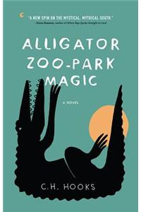 Alligator Zoo-Park Magic: A Novel
