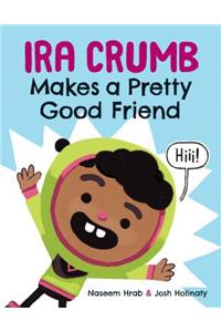 Ira Crumb Makes a Pretty Good Friend