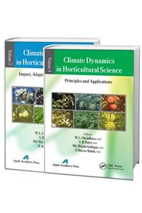 Climate Dynamics in Horticultural Science, Two Volume Set