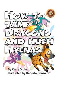 How to Tame Dragons and Hush Hyenas