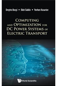 Computing and Optimization for DC Power Systems of Electric Transport