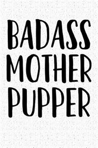 Badass Mother Pupper