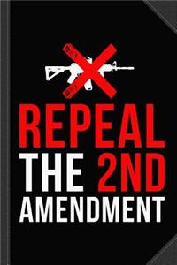 Repeal the 2nd Amendment Gun Control Journal Notebook