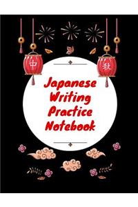 Japanese Writing Practice Notebook: Practice Writing Japanese for Beginners Learn Kanji Symbols & Kana Characters How to Write Hiragana, Katakana and Genkouyoushi