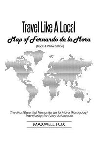 Travel Like a Local - Map of Fernando de la Mora (Black and White Edition)