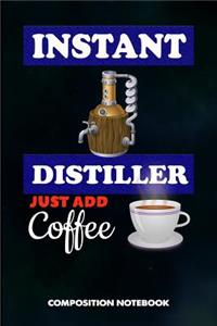 Instant Distiller Just Add Coffee