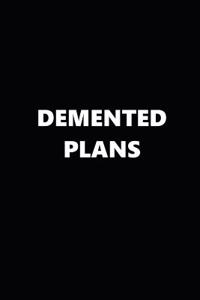2019 Daily Planner Funny Theme DeMented Plans Black White 384 Pages