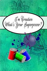 I'm Creative What's Your Superpower?