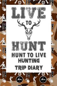 Live to Hunt Hunt to Live