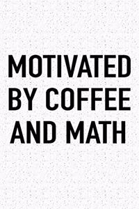 Motivated by Coffee and Math