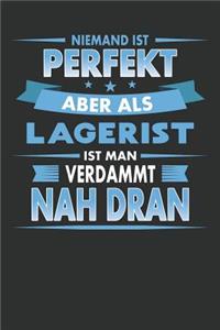 Niemand Ist Perfekt Aber ALS Lagerist Ist Man Verdammt Nah Dran