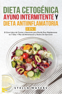 Dieta Cetogénica, Ayuno Intermitente y Dieta Antiinflamatoria