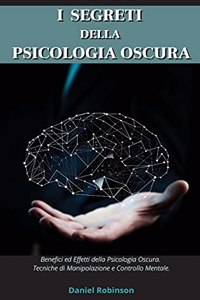 I Segreti Della Psicologia Oscura - Dark Psychology Secrets