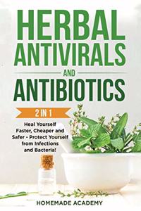 Herbal Antivirals and Antibiotics - 2 Books in 1