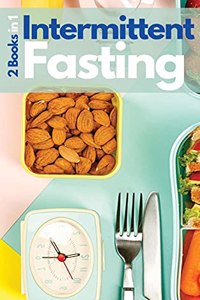 Intermittent Fasting - 2 Books in 1