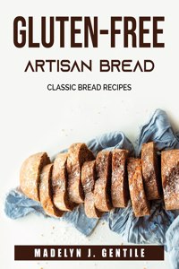 Gluten-Free Artisan Bread