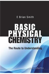 Basic Physical Chemistry: The Route to Understanding