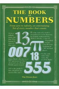 The Book of Numbers: From Zero to Infinity, an Entertaining List of Every Number That Counts: From Zero to Infinity, an Entertaining List of Every Number That Counts