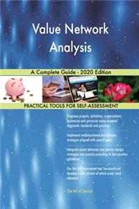 Value Network Analysis A Complete Guide - 2020 Edition