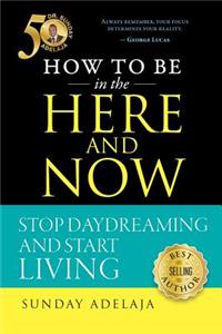 How to be in the Here and Now