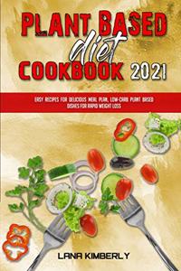Plant Based Diet Cookbook 2021