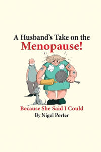 Husband's Take on the Menopause!