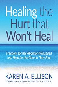 Healing the Hurt that Won't Heal