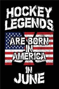 Hockey Legends Are Born In America In June
