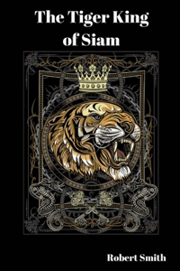 Tiger King of Siam