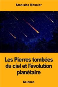 Les Pierres tombées du ciel et l'évolution planétaire