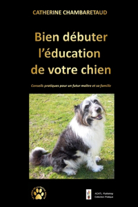 Bien débuter l'éducation de votre chien
