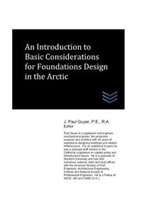 Introduction to Basic Considerations for Foundations Design in the Arctic