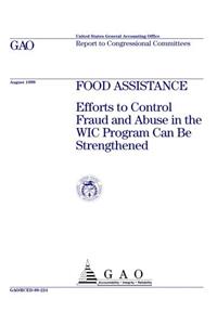 Food Assistance: Efforts to Control Fraud and Abuse in the Wic Program Can Be Strengthened