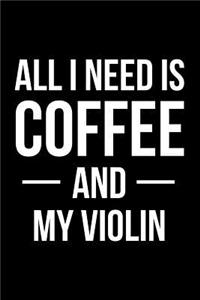 All I Need is Coffee and My Violin