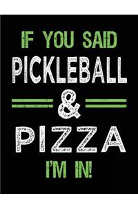 If You Said Pickleball & Pizza I'm In