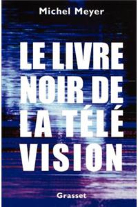 Le livre noir de la télévision